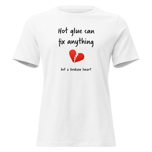 Hot glue can fix anything but a broken heart t-shirt in white