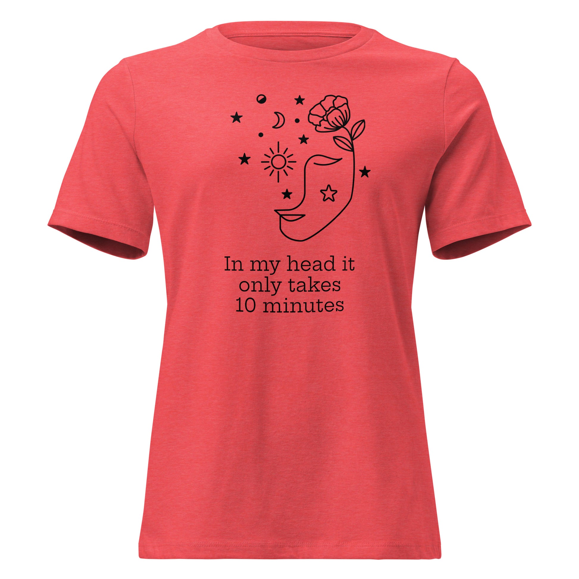 In My Head It Only Takes 10 Minutes t-shirt in heather red