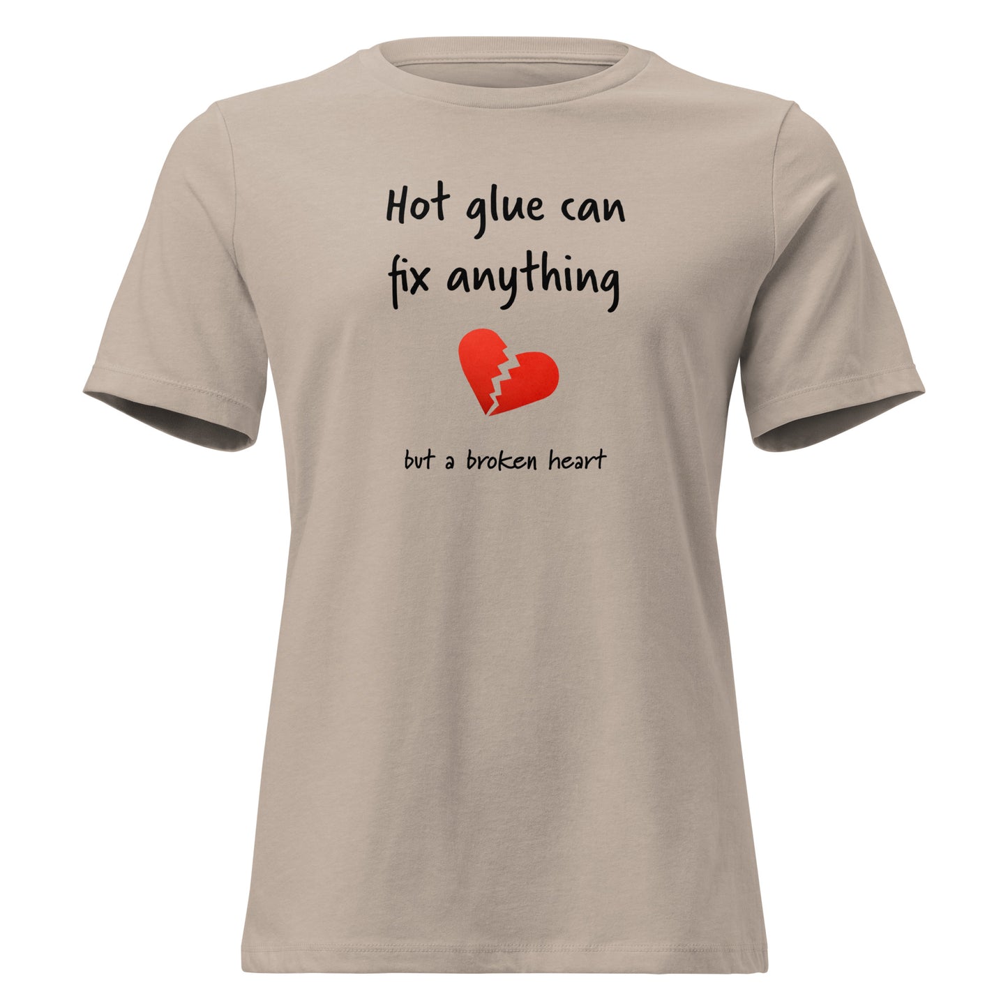 Hot glue can fix anything but a broken heart t-shirt in heather stone