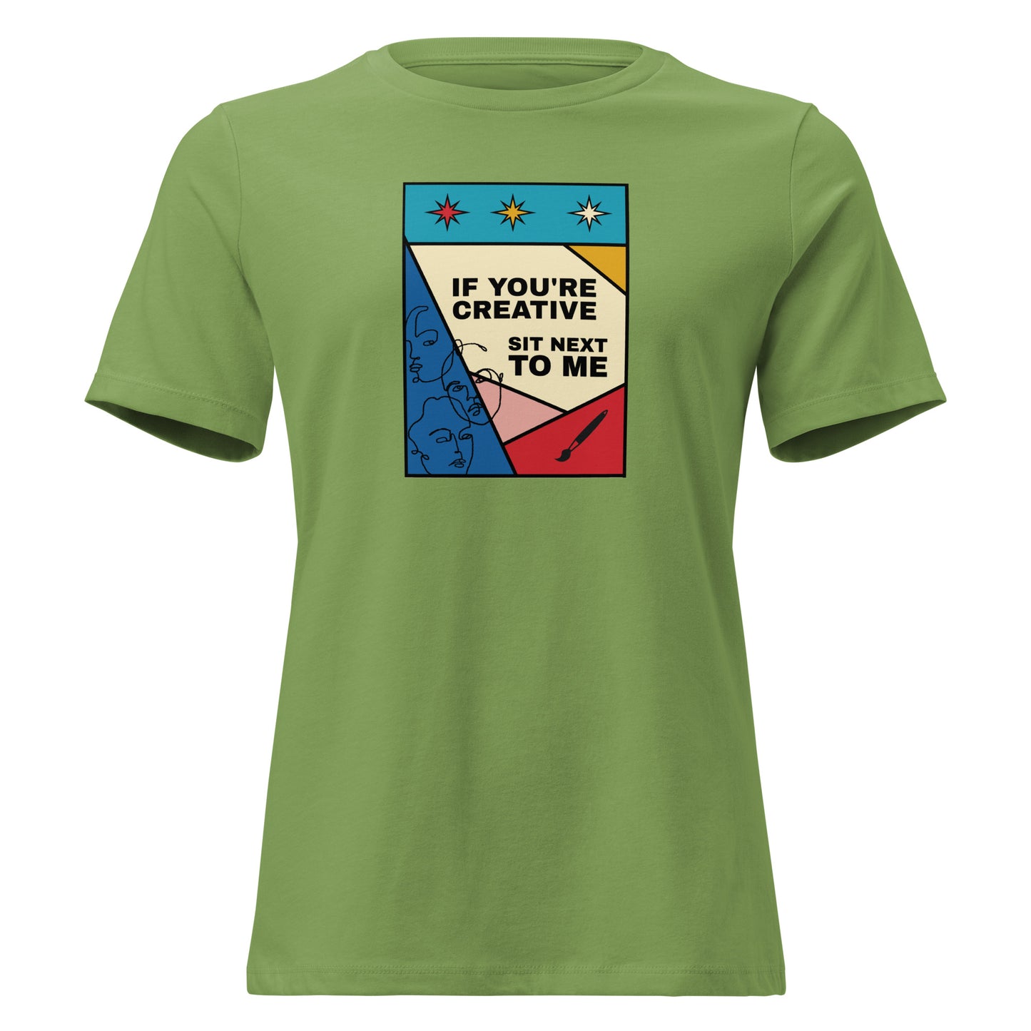 If You're Creative, Sit Next to Me t-shirt in leaf