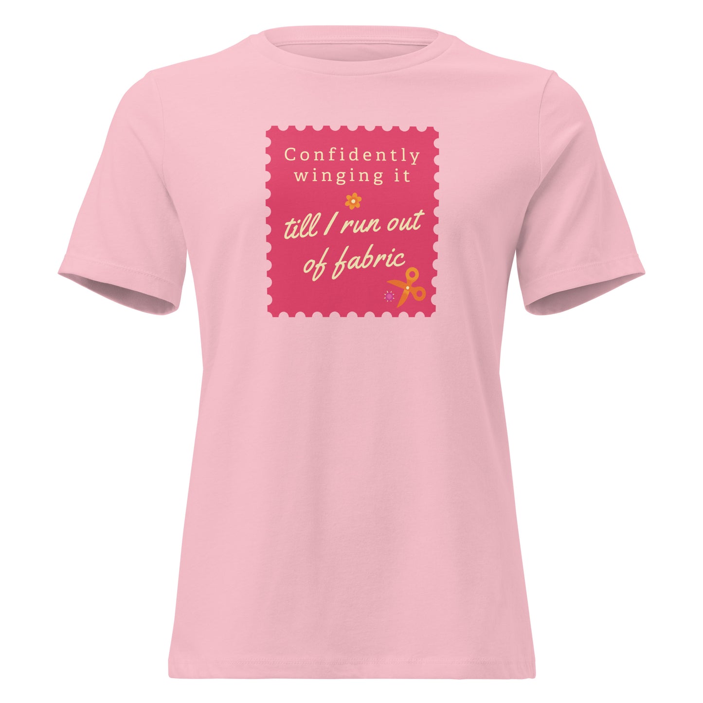 Confidently Winging It Till I Run Out of Fabric t-shirt in pink