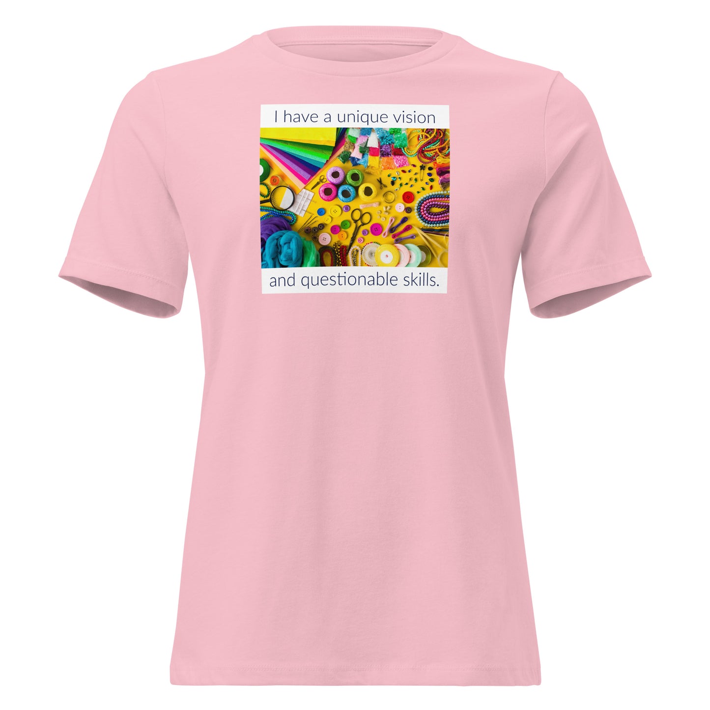 I Have a Unique Vision and Questionable Skills t-shirt in pink
