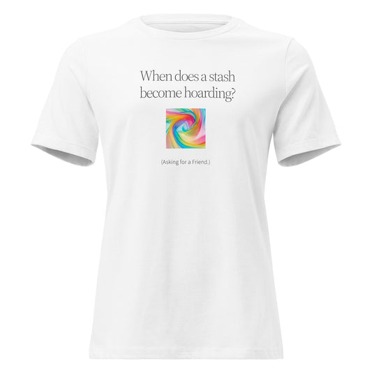 "Funny craft shirt with swirled fabric graphic and text 'When does a stash become hoarding? Asking for a friend' for fabric lovers"